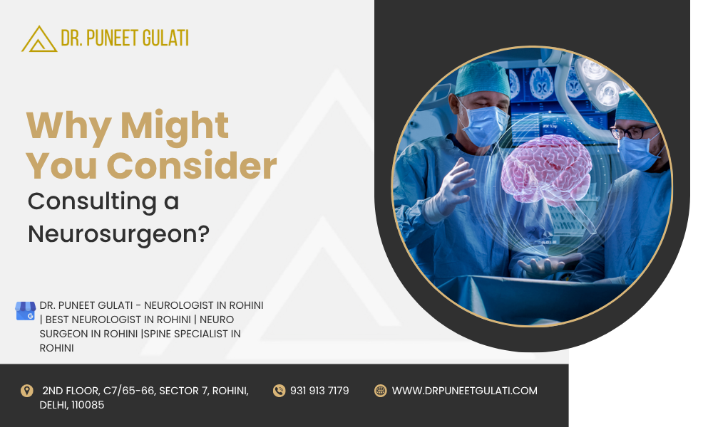 Why Might You Consider Consulting a Neurosurgeon?